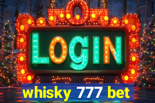 whisky 777 bet
